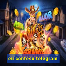 eu confeso telegram